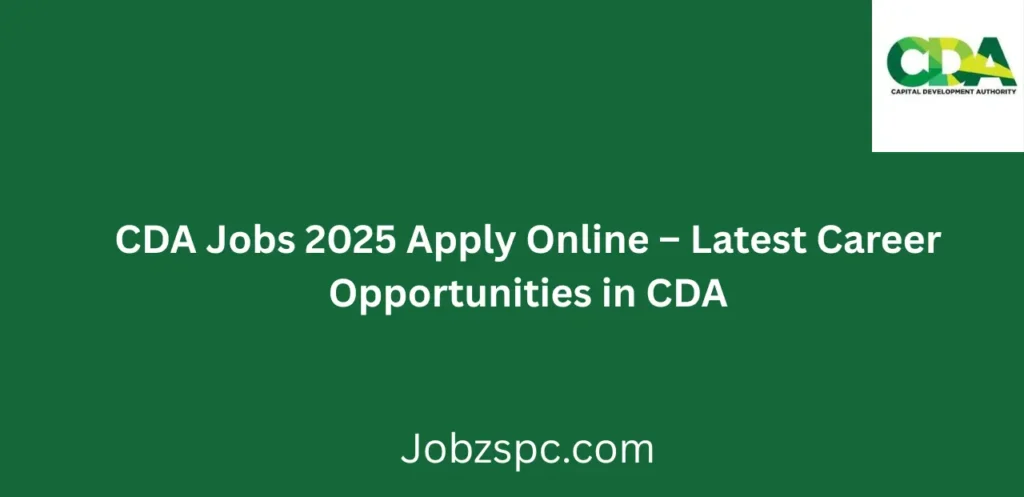 CDA Jobs 2025 Apply Online Latest CDA Authority Opportunities