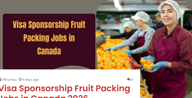 Visa Sponsorship Fruit Packing Jobs in Canada 2026